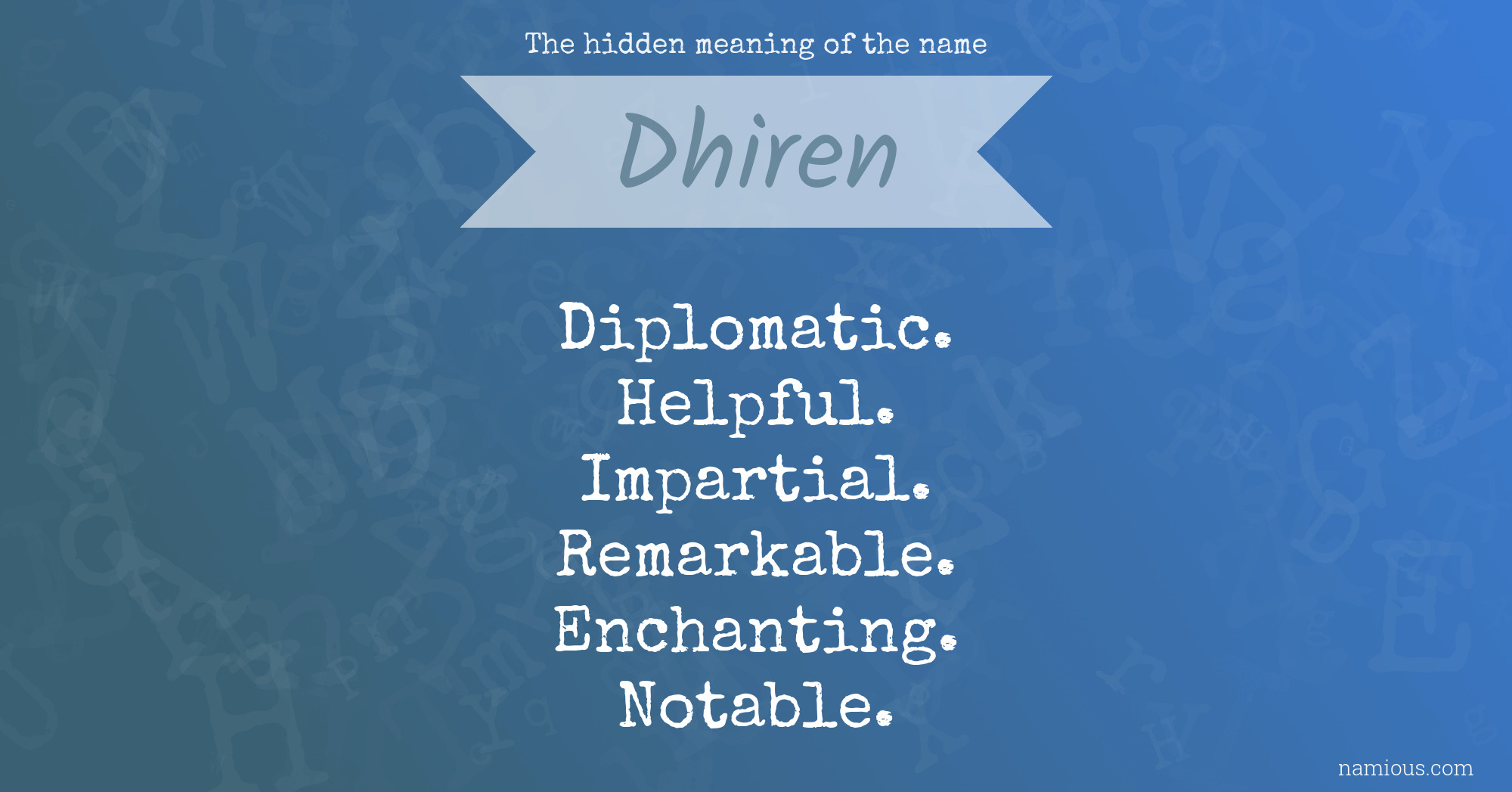 The hidden meaning of the name Dhiren