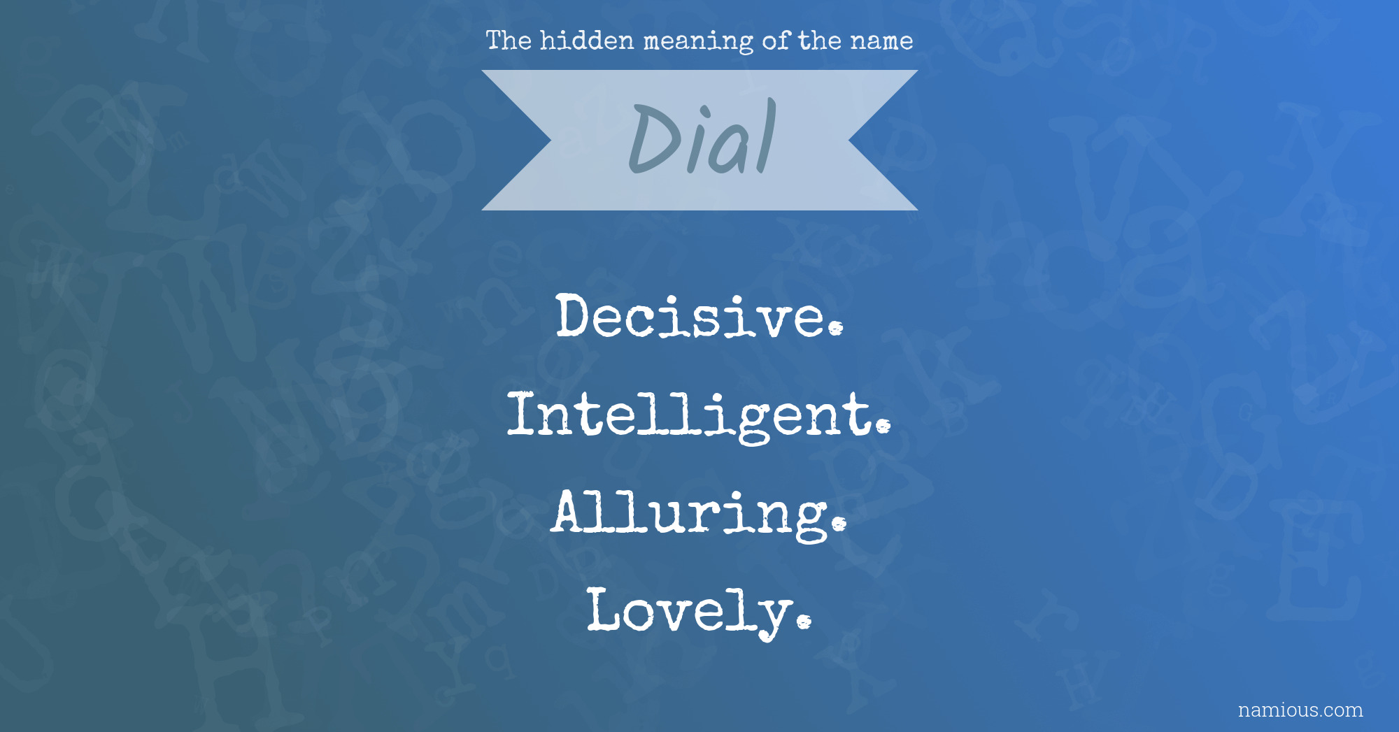 The hidden meaning of the name Dial