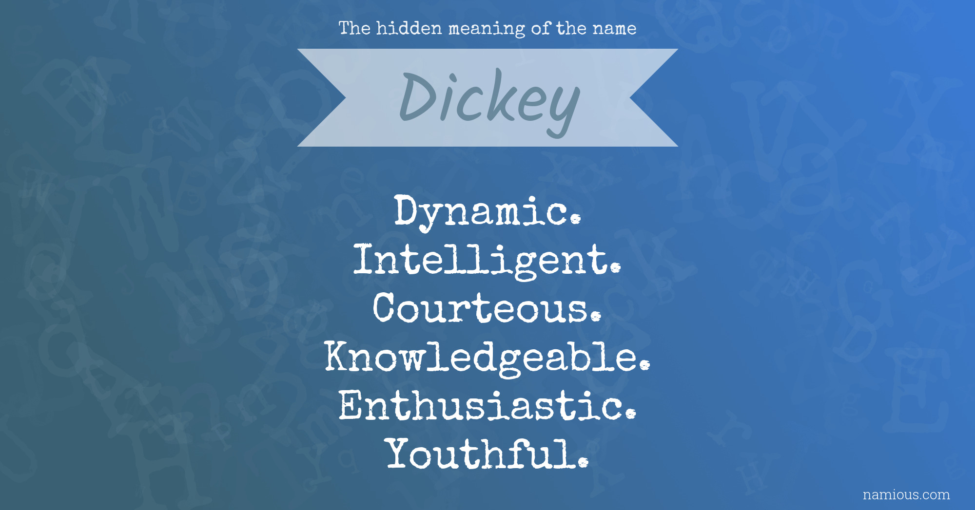 The hidden meaning of the name Dickey