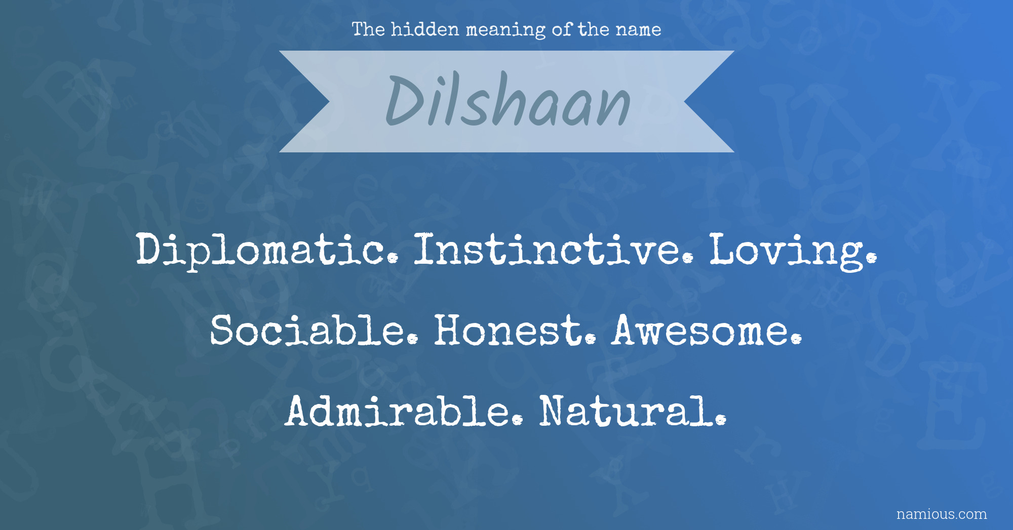 The hidden meaning of the name Dilshaan