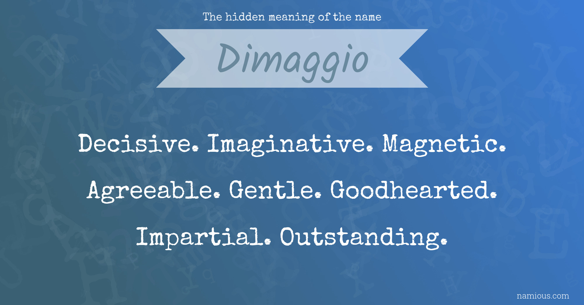 The hidden meaning of the name Dimaggio