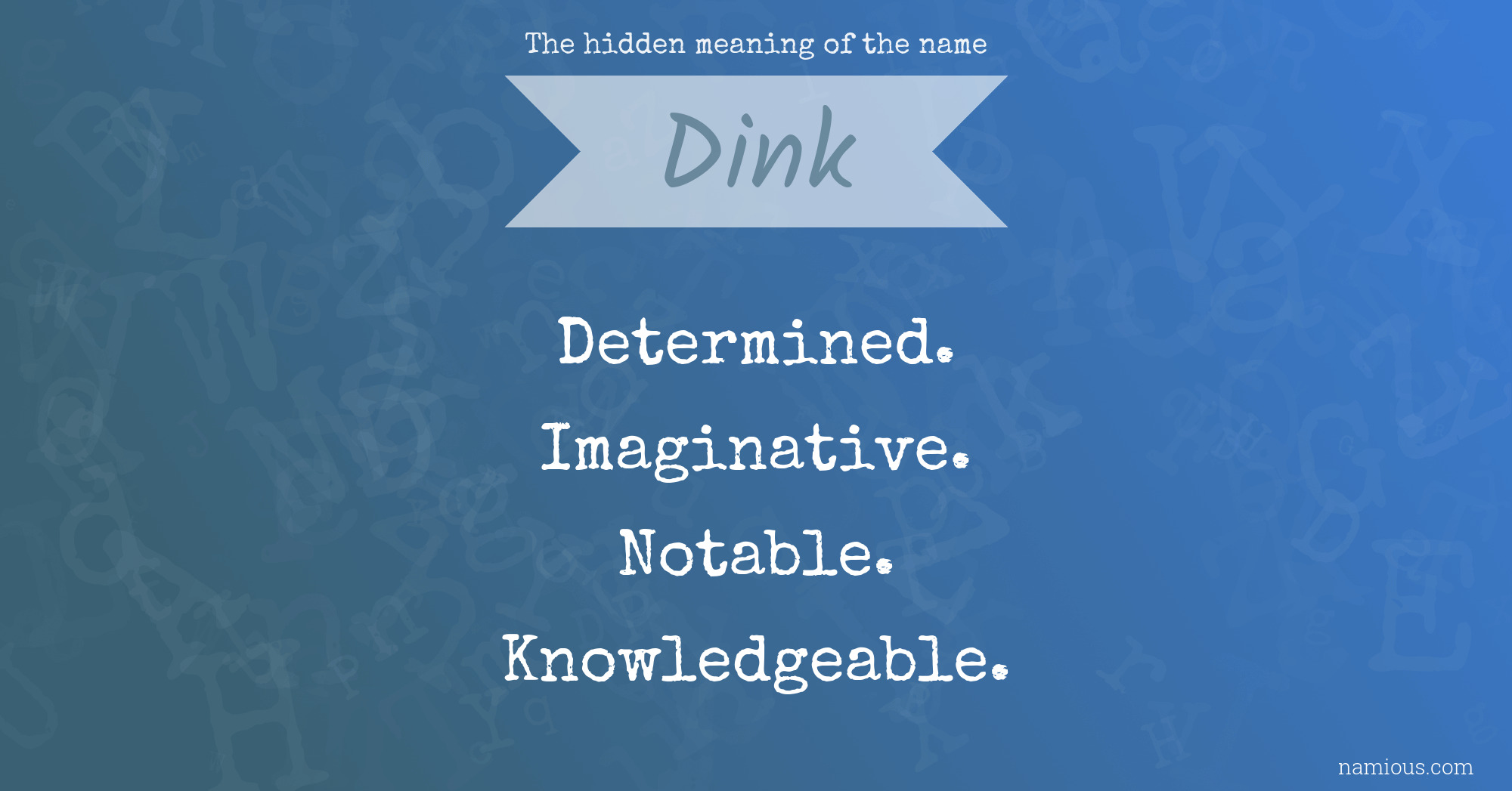 The hidden meaning of the name Dink