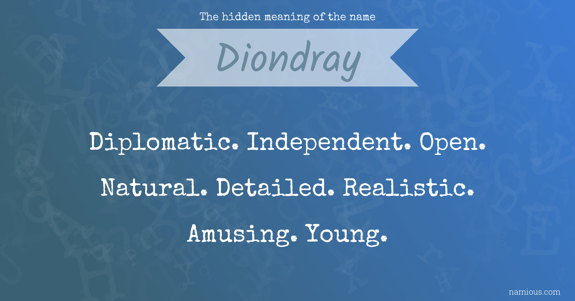 The hidden meaning of the name Diondray