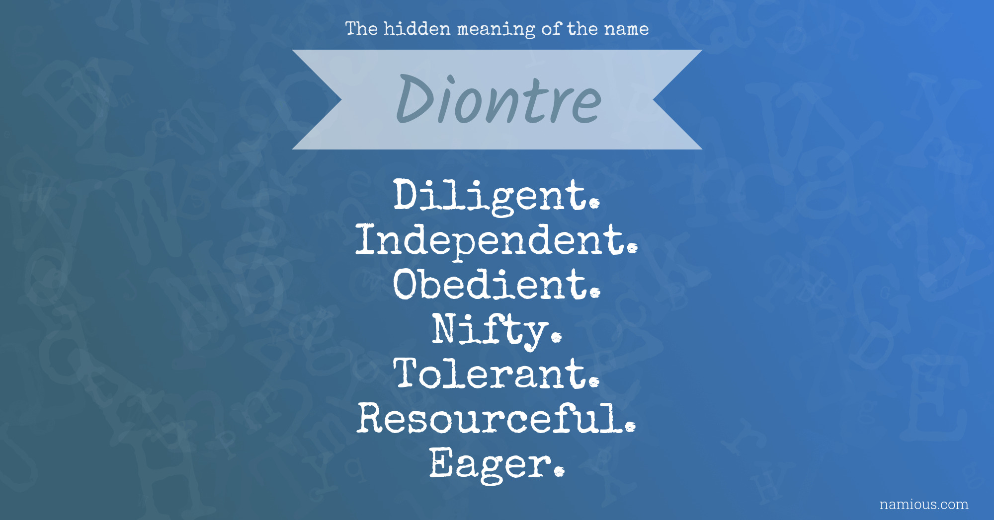 The hidden meaning of the name Diontre