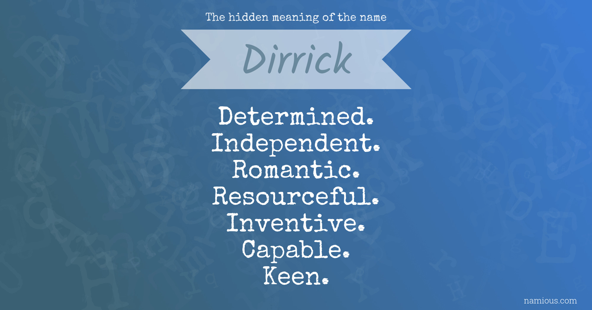 The hidden meaning of the name Dirrick