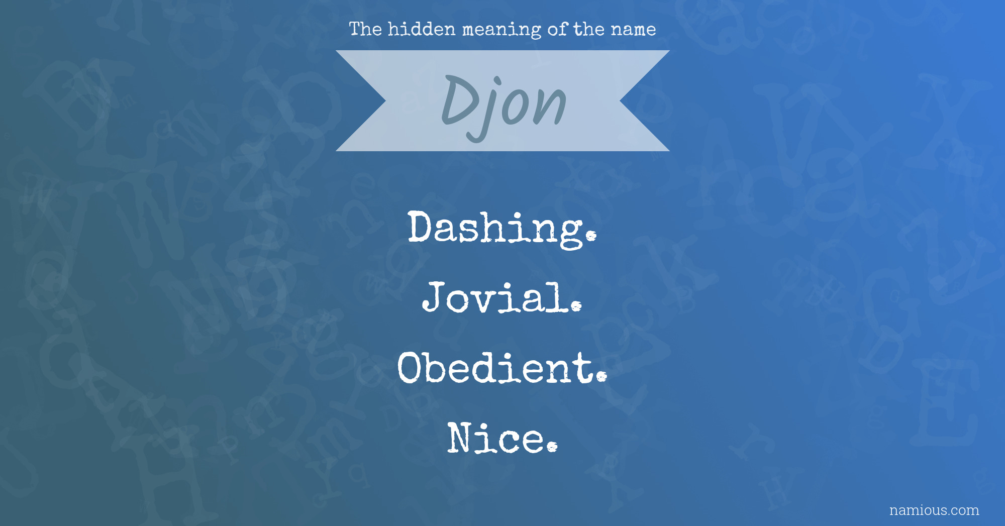 The hidden meaning of the name Djon