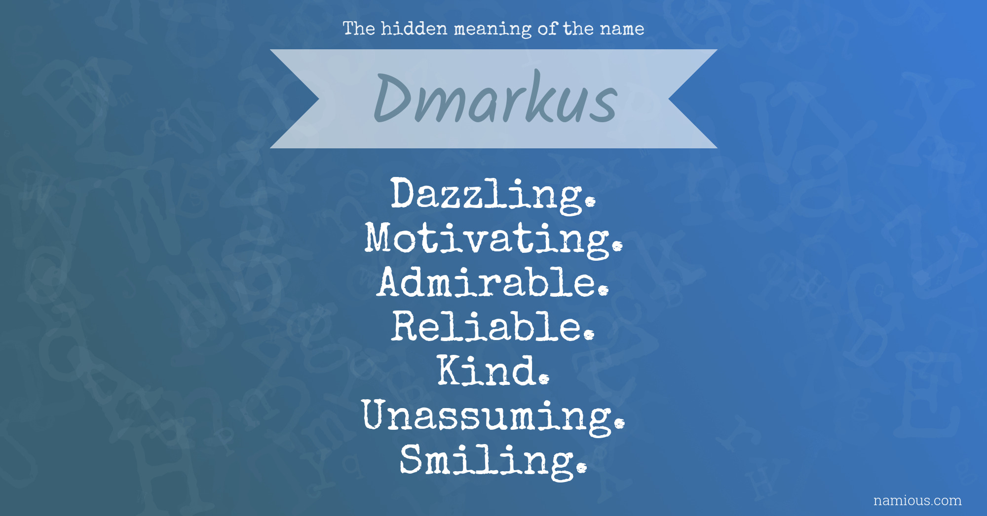 The hidden meaning of the name Dmarkus