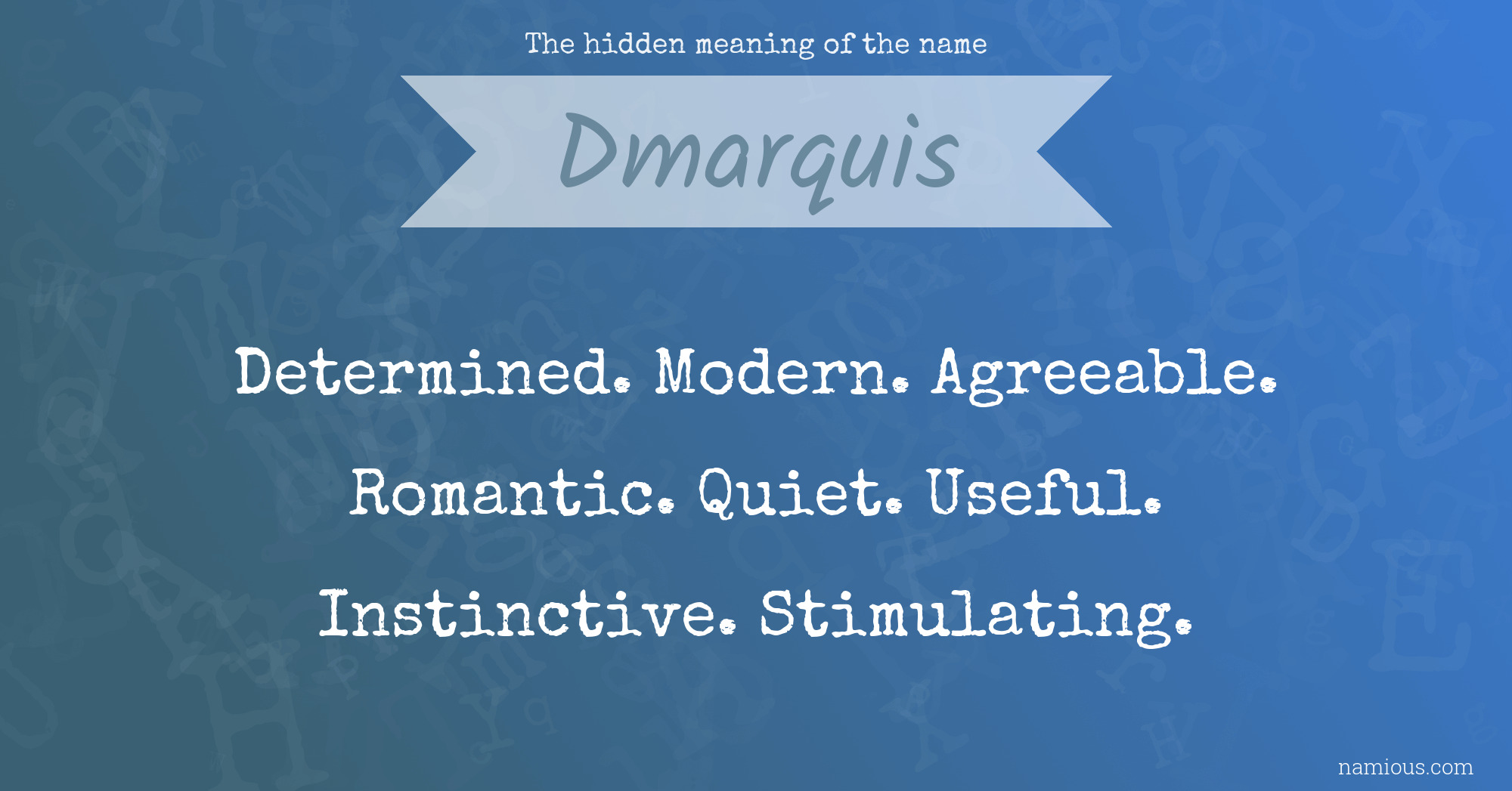 The hidden meaning of the name Dmarquis