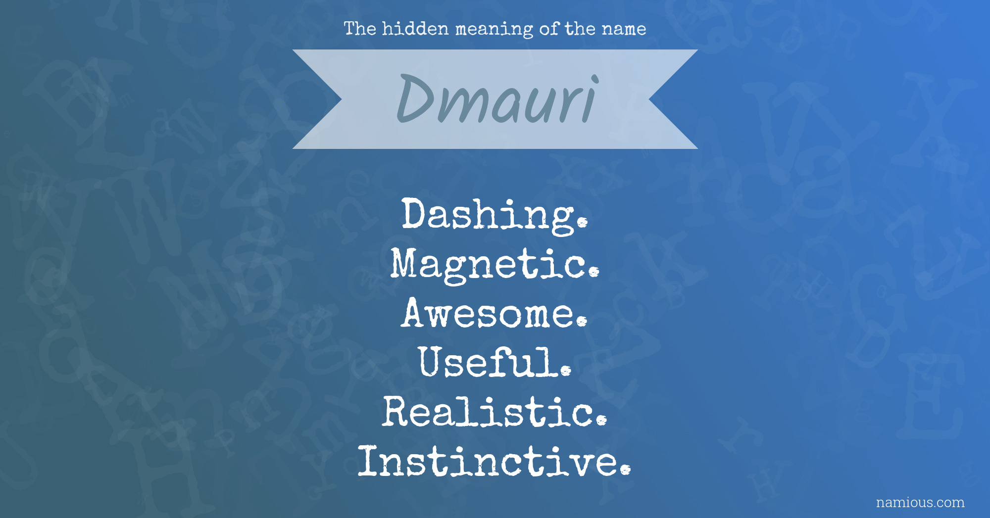 The hidden meaning of the name Dmauri