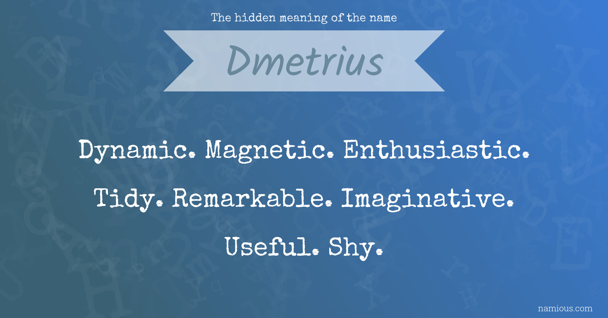 The hidden meaning of the name Dmetrius