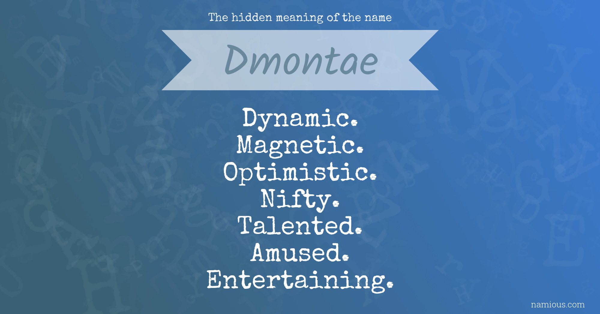 The hidden meaning of the name Dmontae