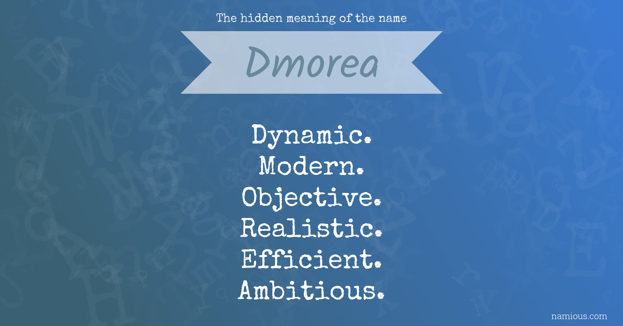 The hidden meaning of the name Dmorea