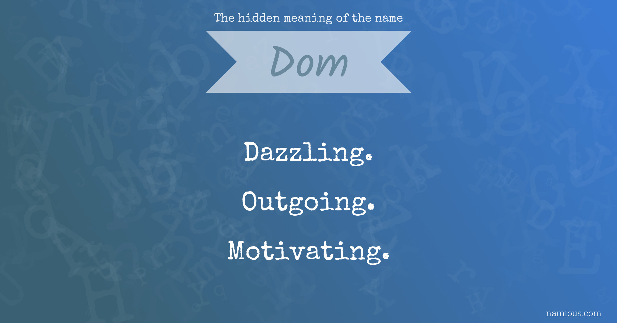 The hidden meaning of the name Dom