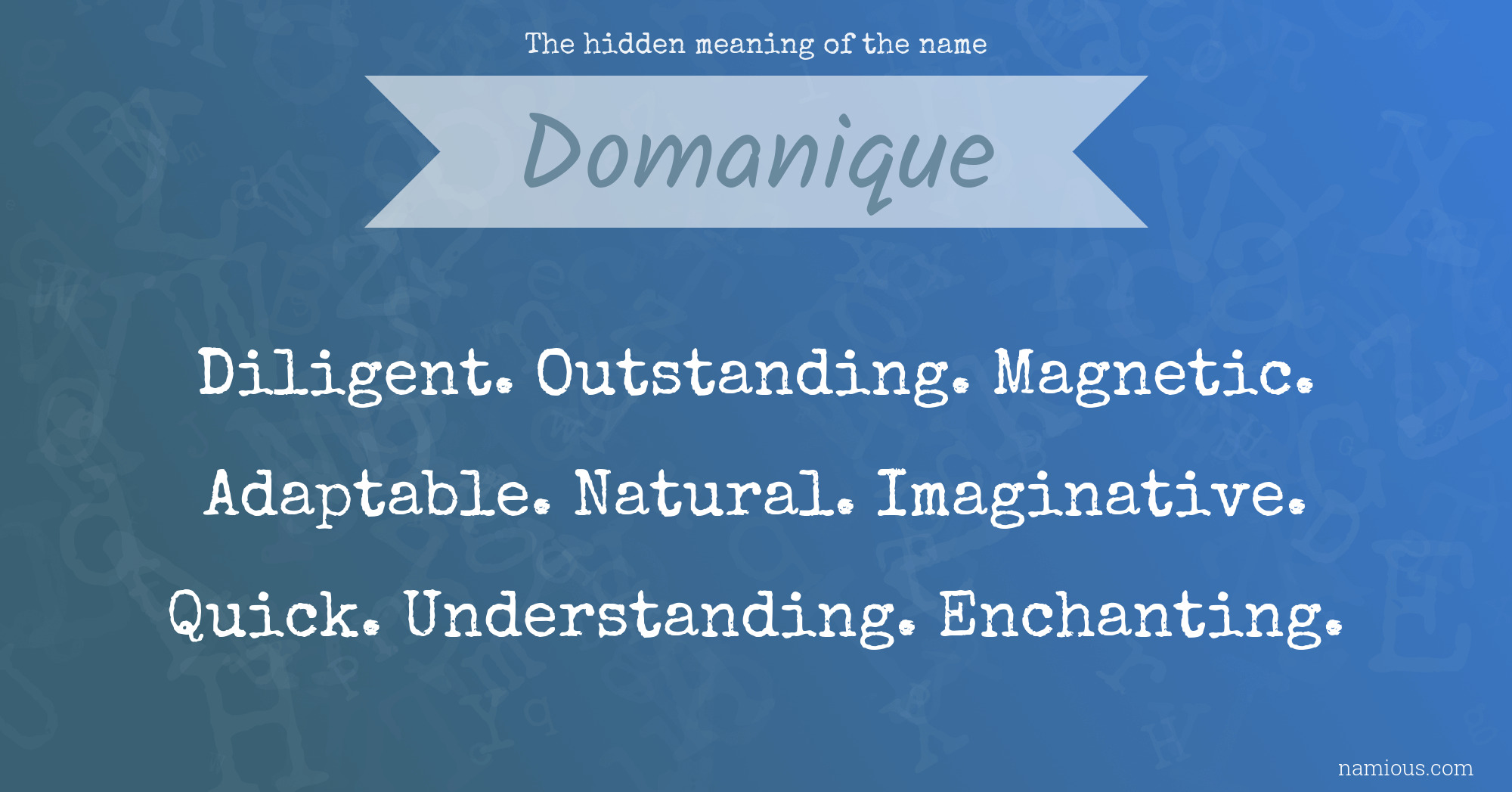 The hidden meaning of the name Domanique