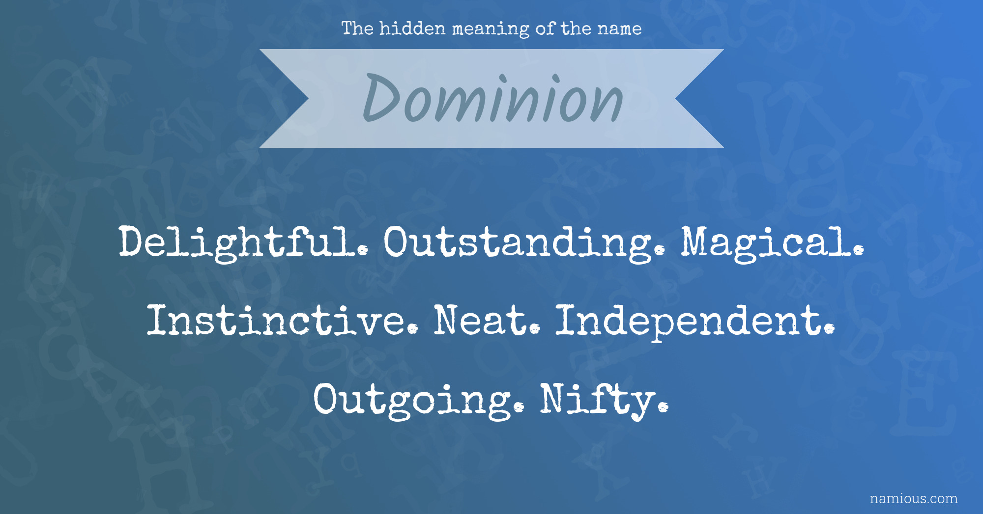 The hidden meaning of the name Dominion