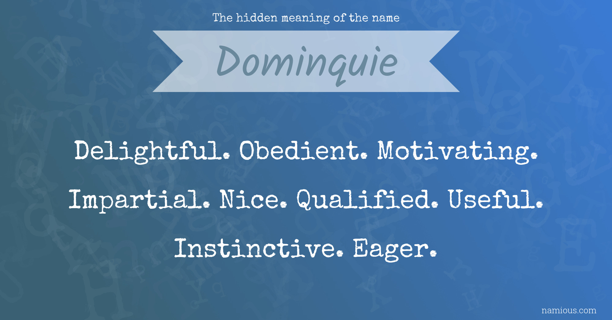 The hidden meaning of the name Dominquie