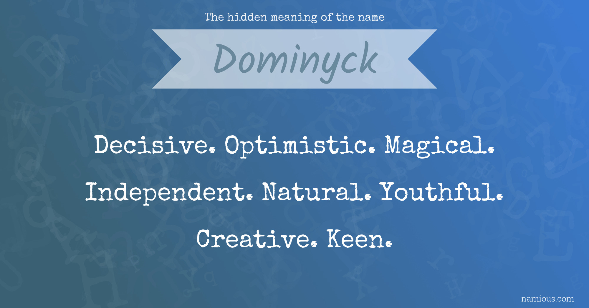 The hidden meaning of the name Dominyck