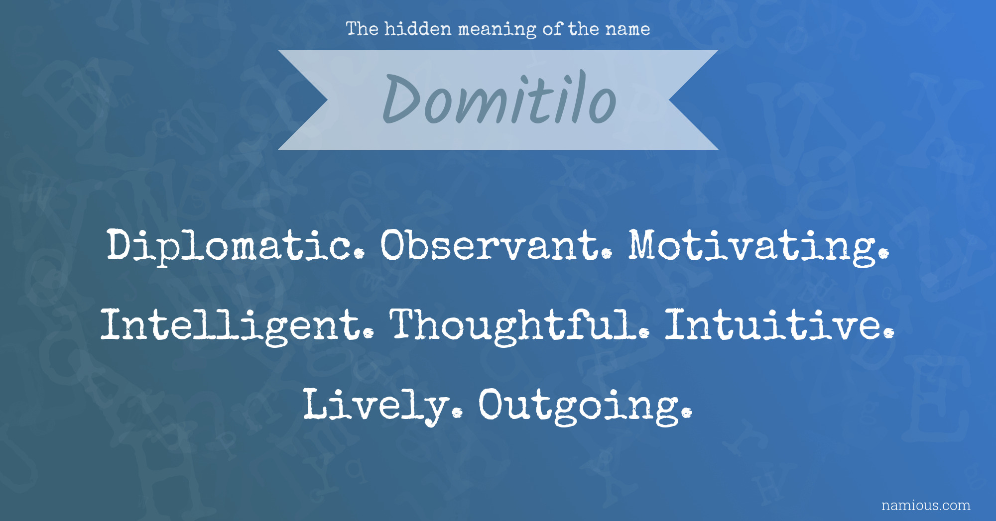 The hidden meaning of the name Domitilo