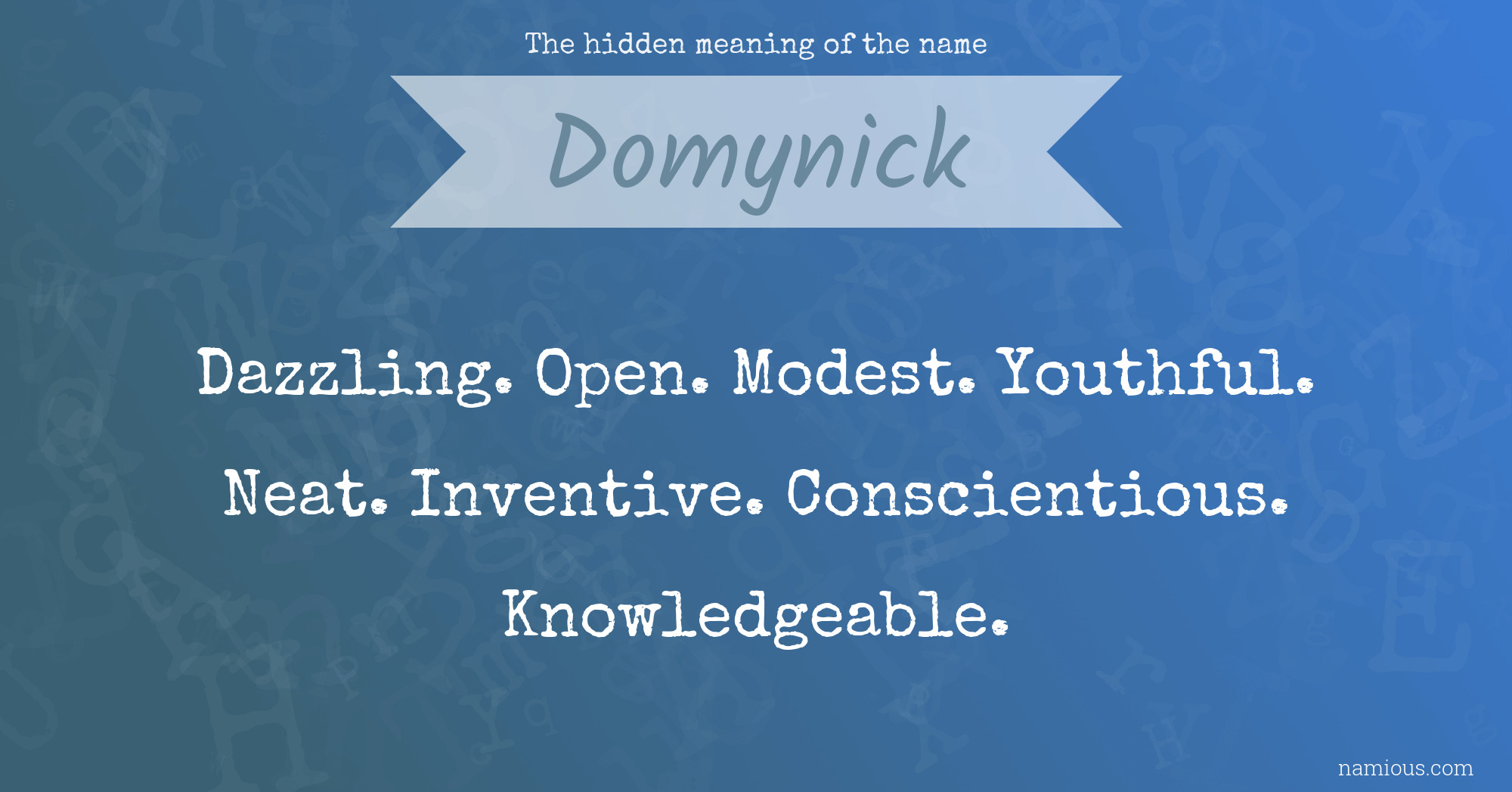 The hidden meaning of the name Domynick