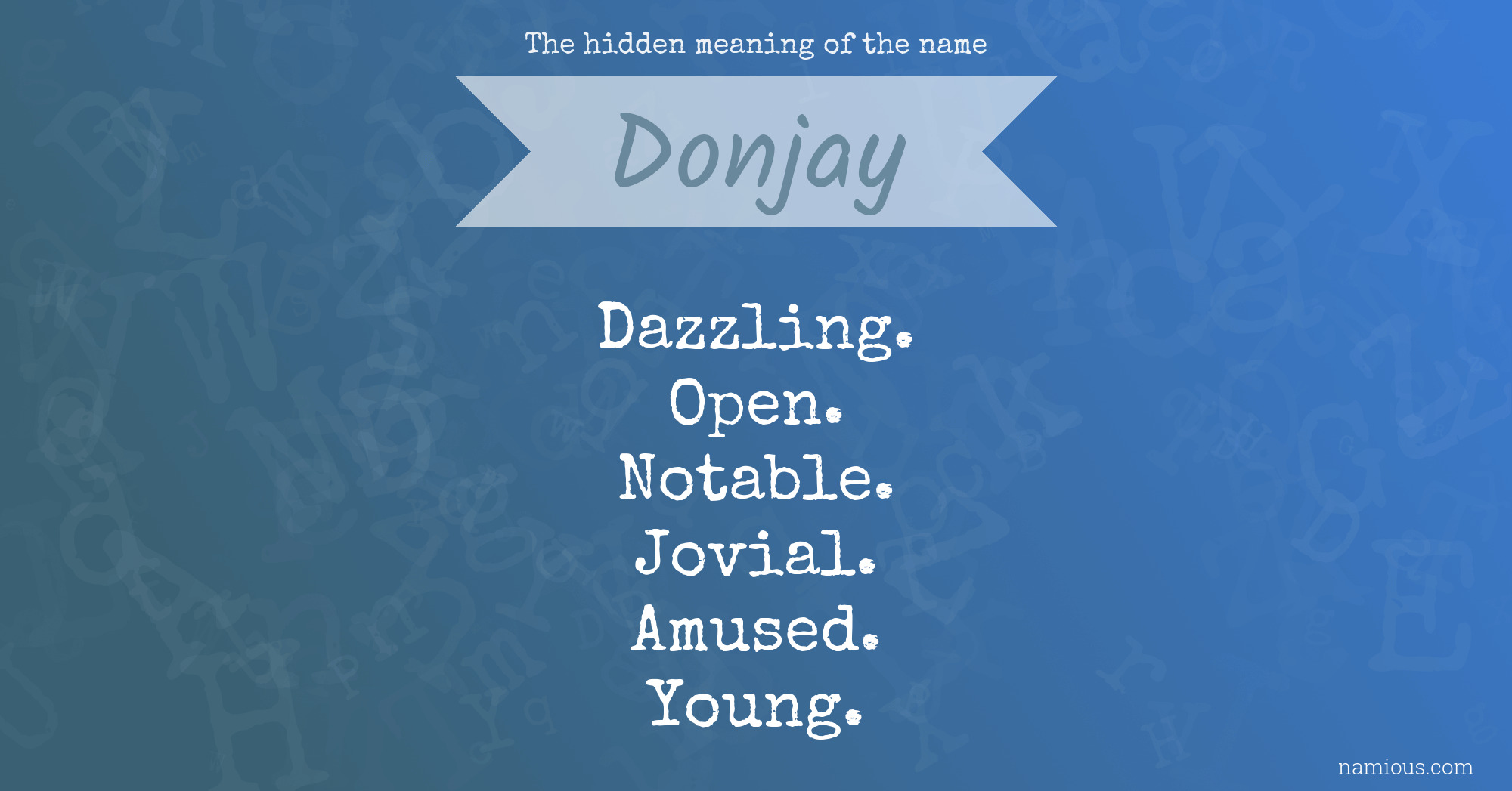 The hidden meaning of the name Donjay