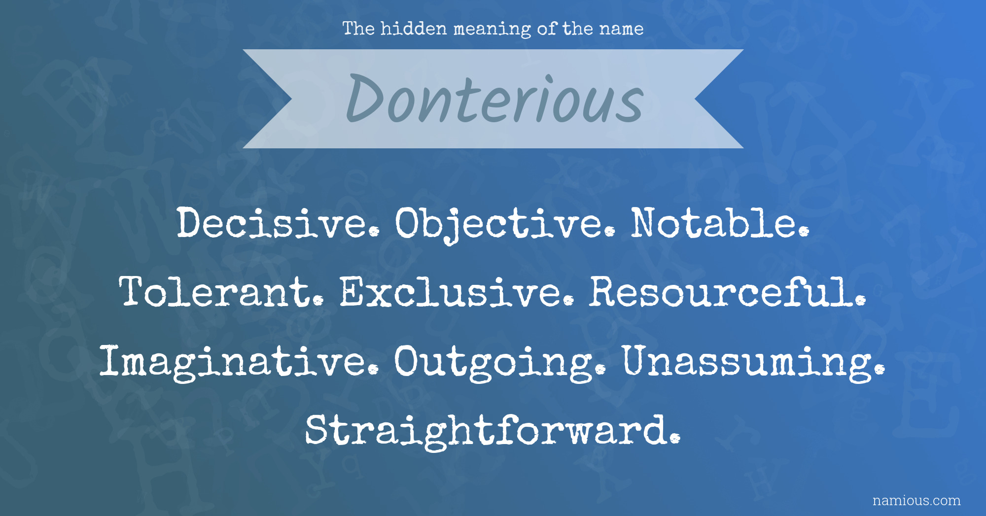 The hidden meaning of the name Donterious