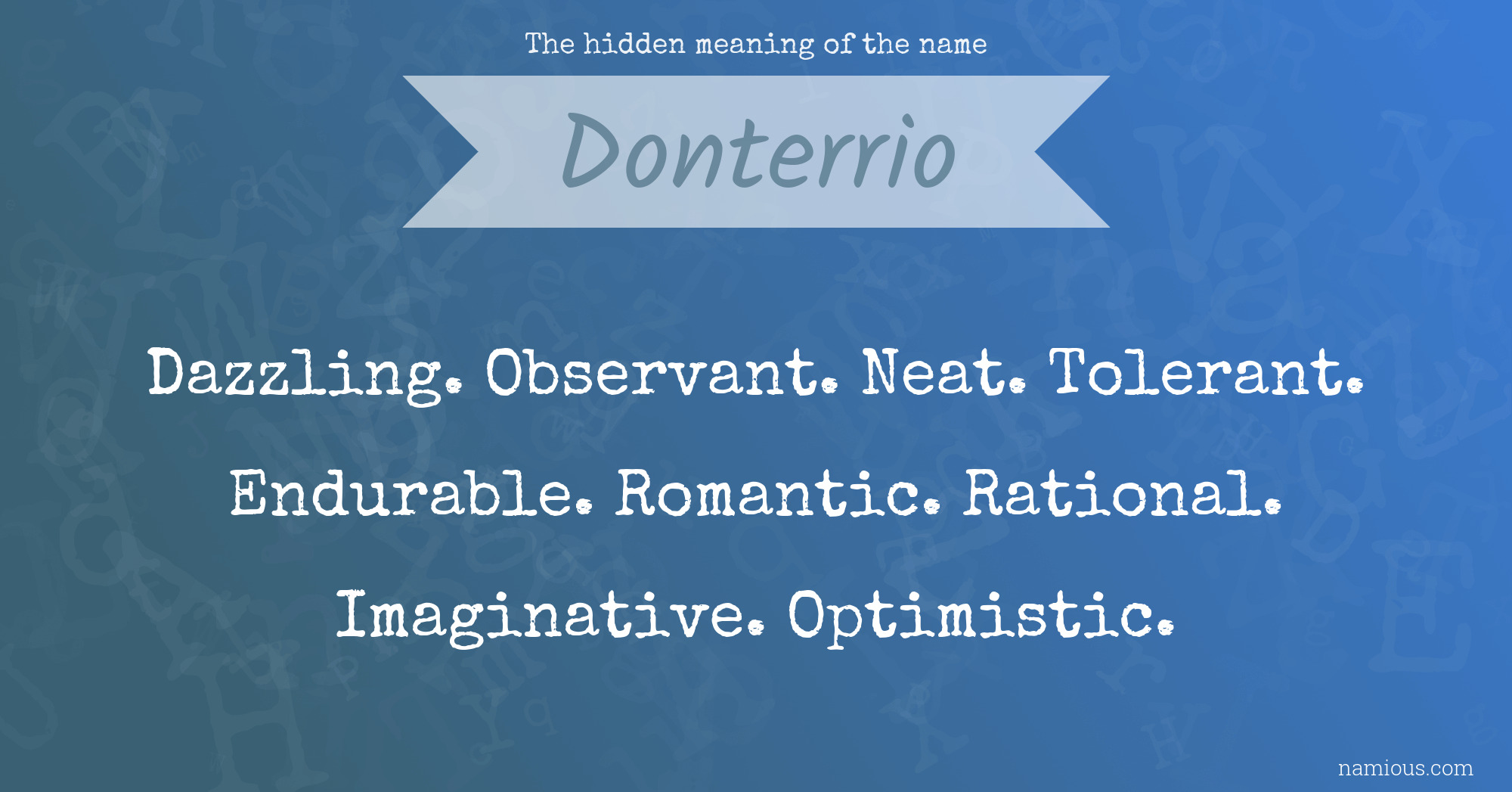 The hidden meaning of the name Donterrio