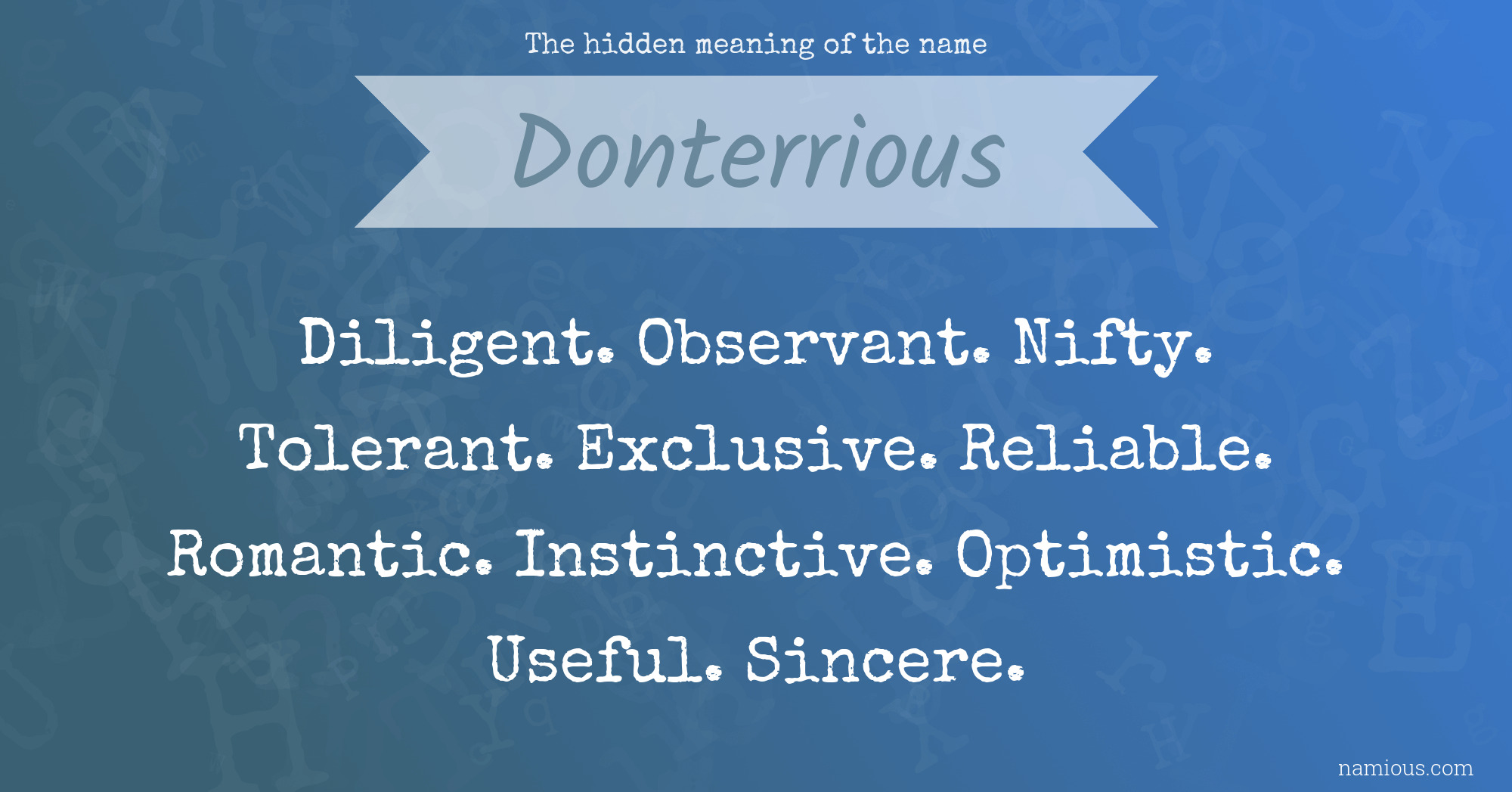 The hidden meaning of the name Donterrious