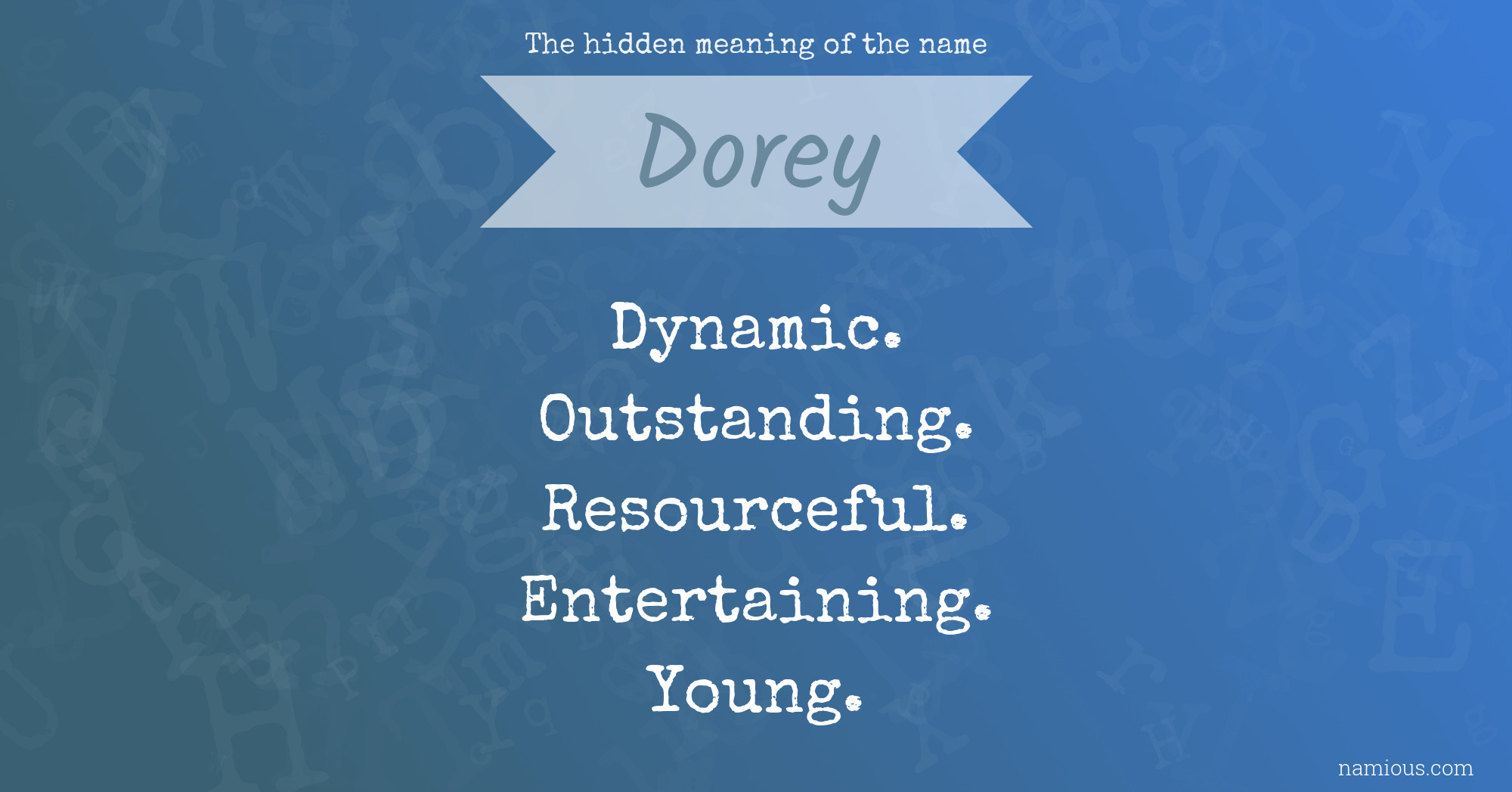 The hidden meaning of the name Dorey