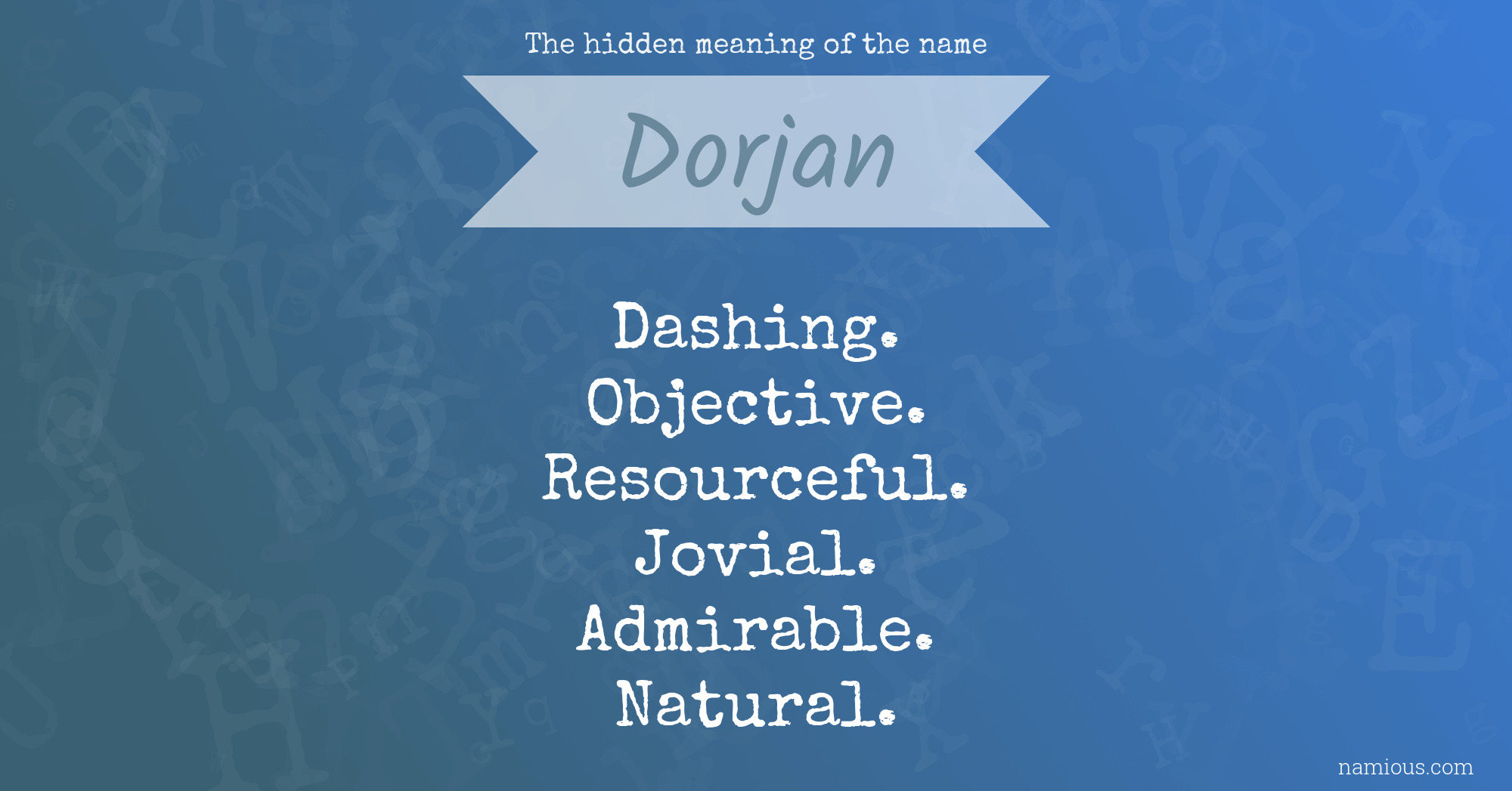 The hidden meaning of the name Dorjan