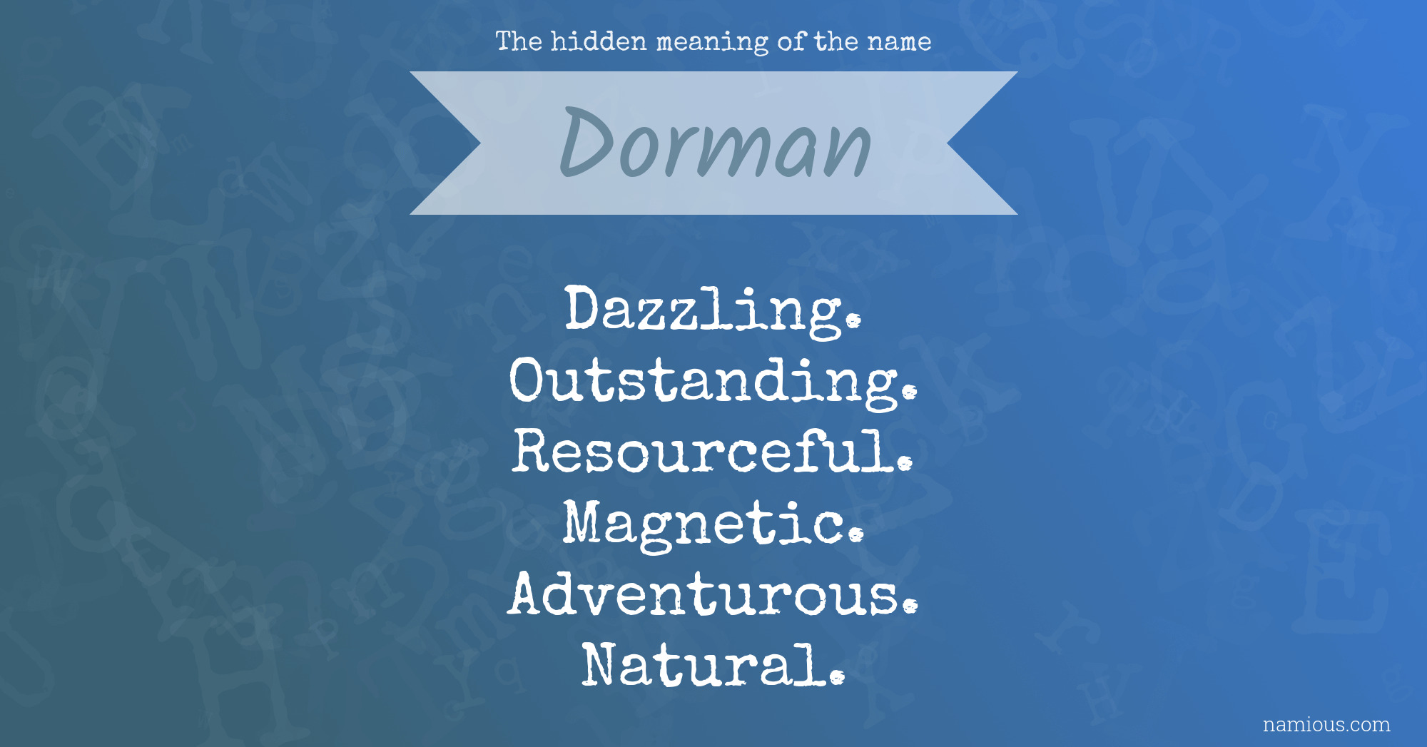 The hidden meaning of the name Dorman