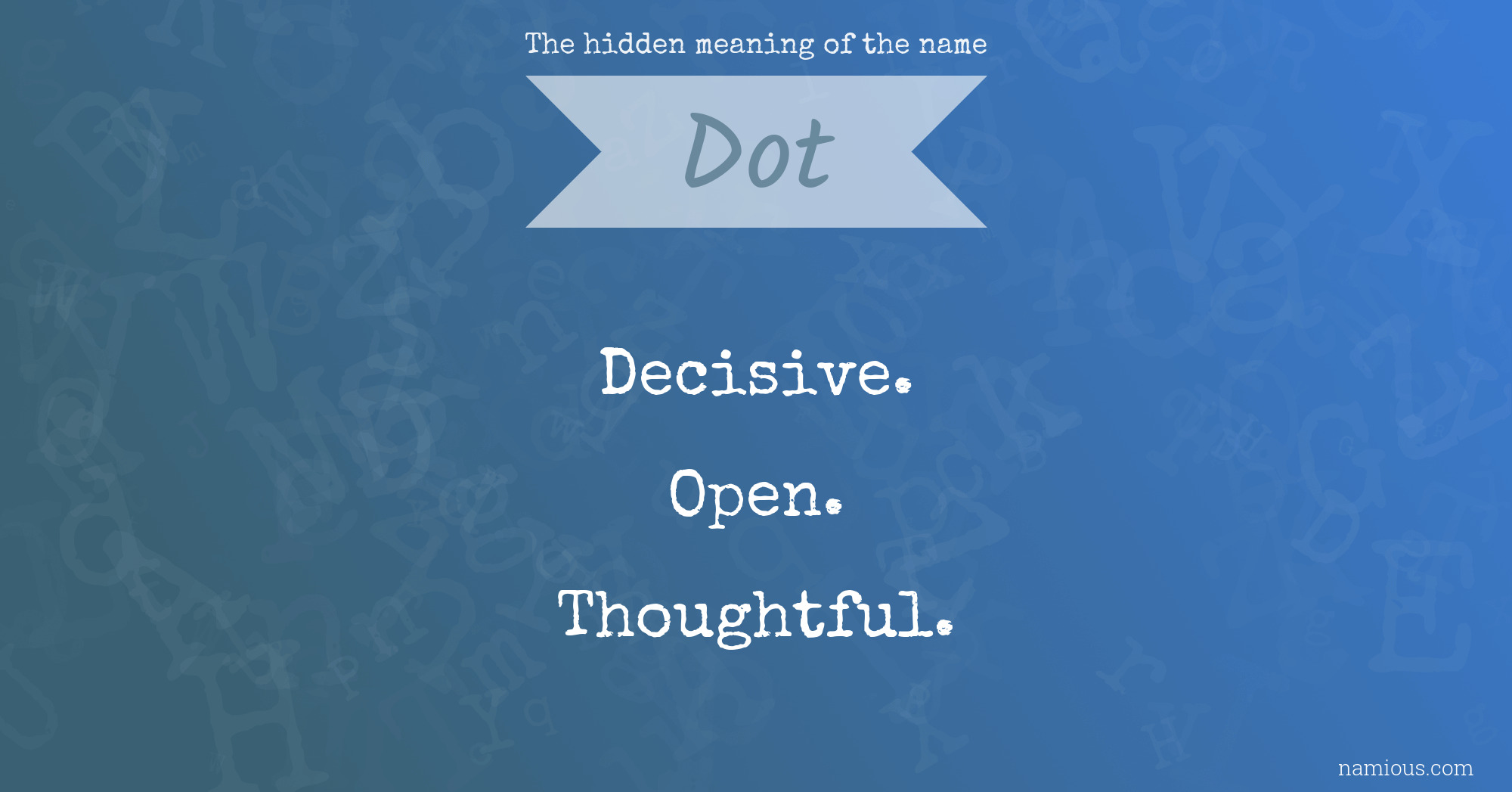 The hidden meaning of the name Dot