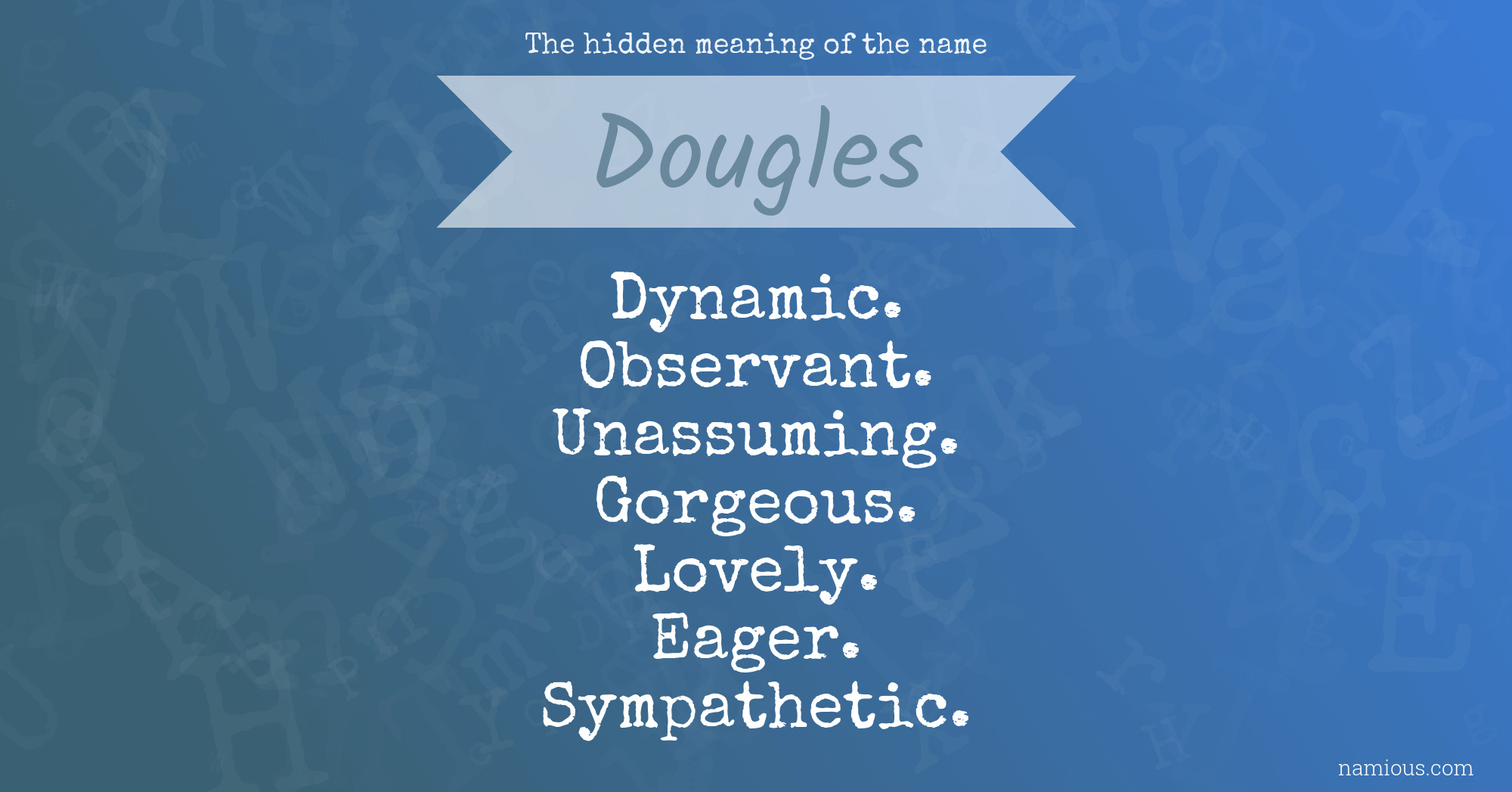 The hidden meaning of the name Dougles