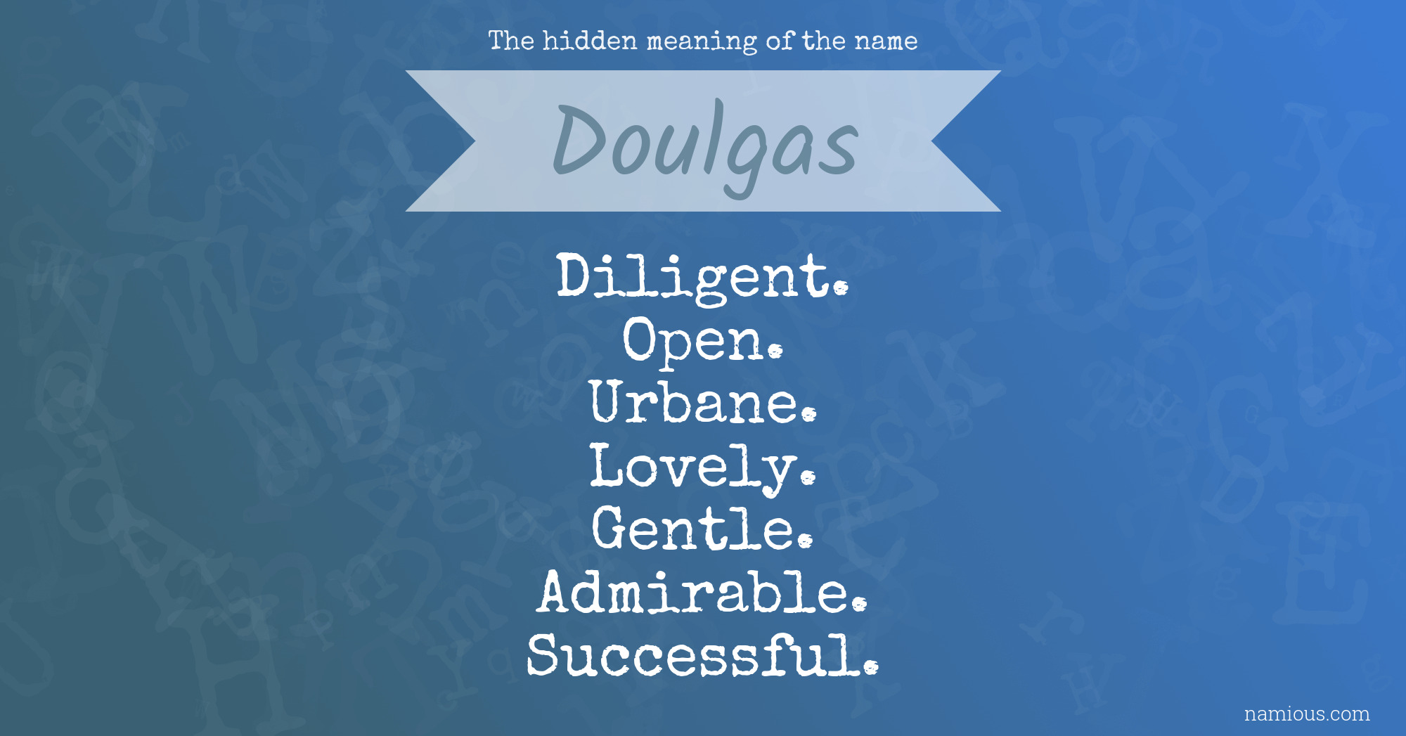 The hidden meaning of the name Doulgas