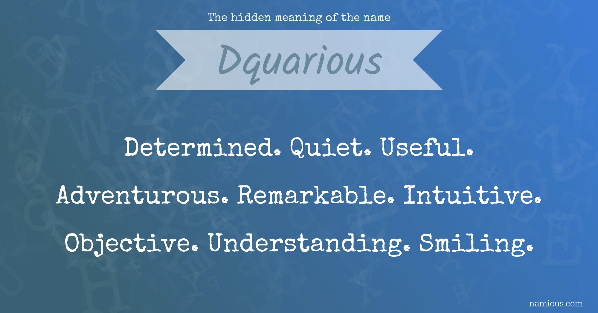 The hidden meaning of the name Dquarious