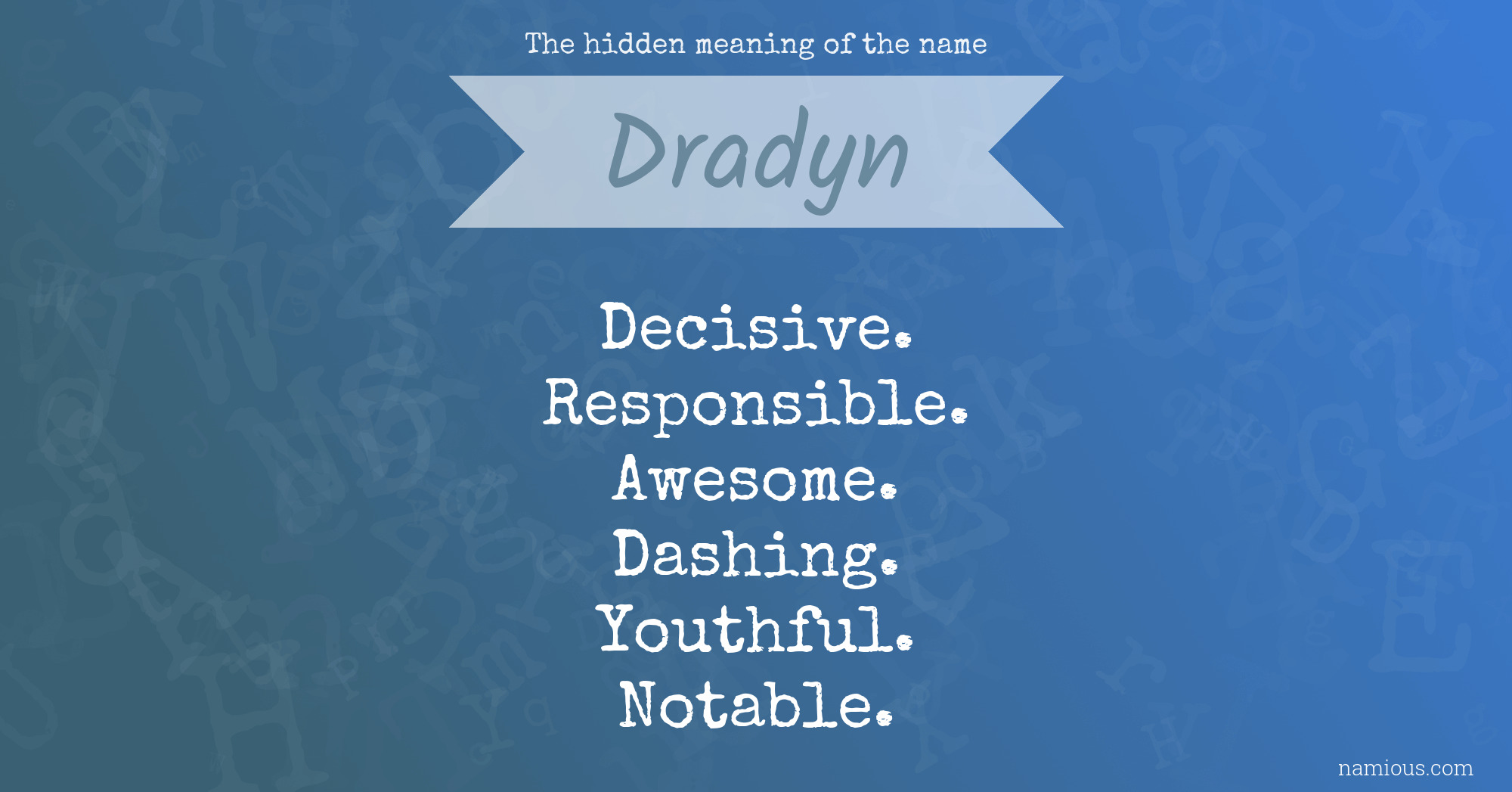 The hidden meaning of the name Dradyn