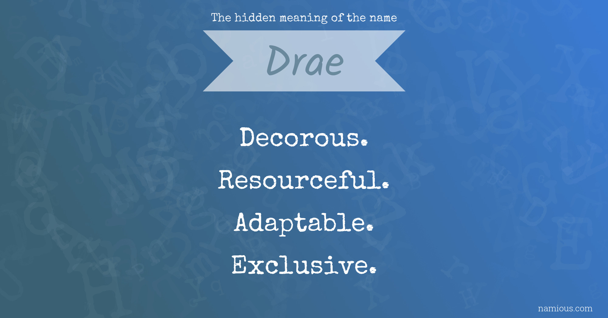 The hidden meaning of the name Drae