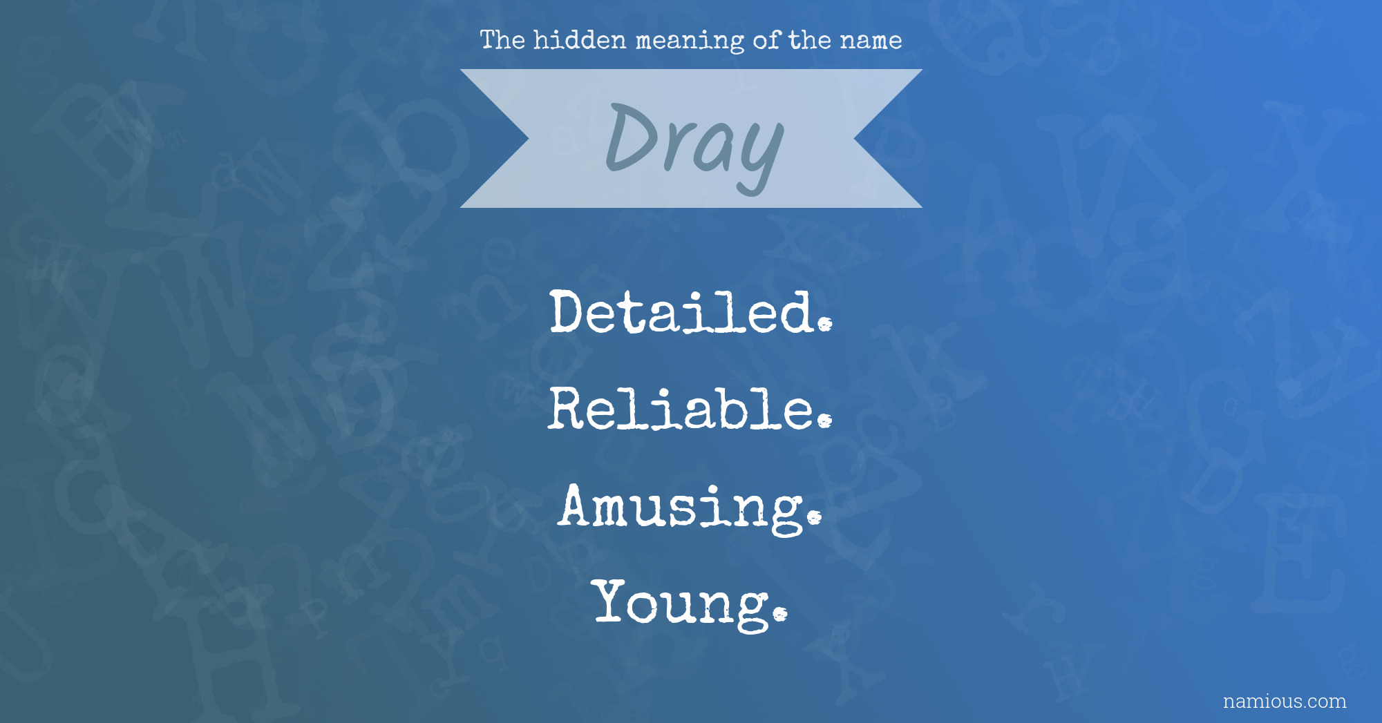 The hidden meaning of the name Dray