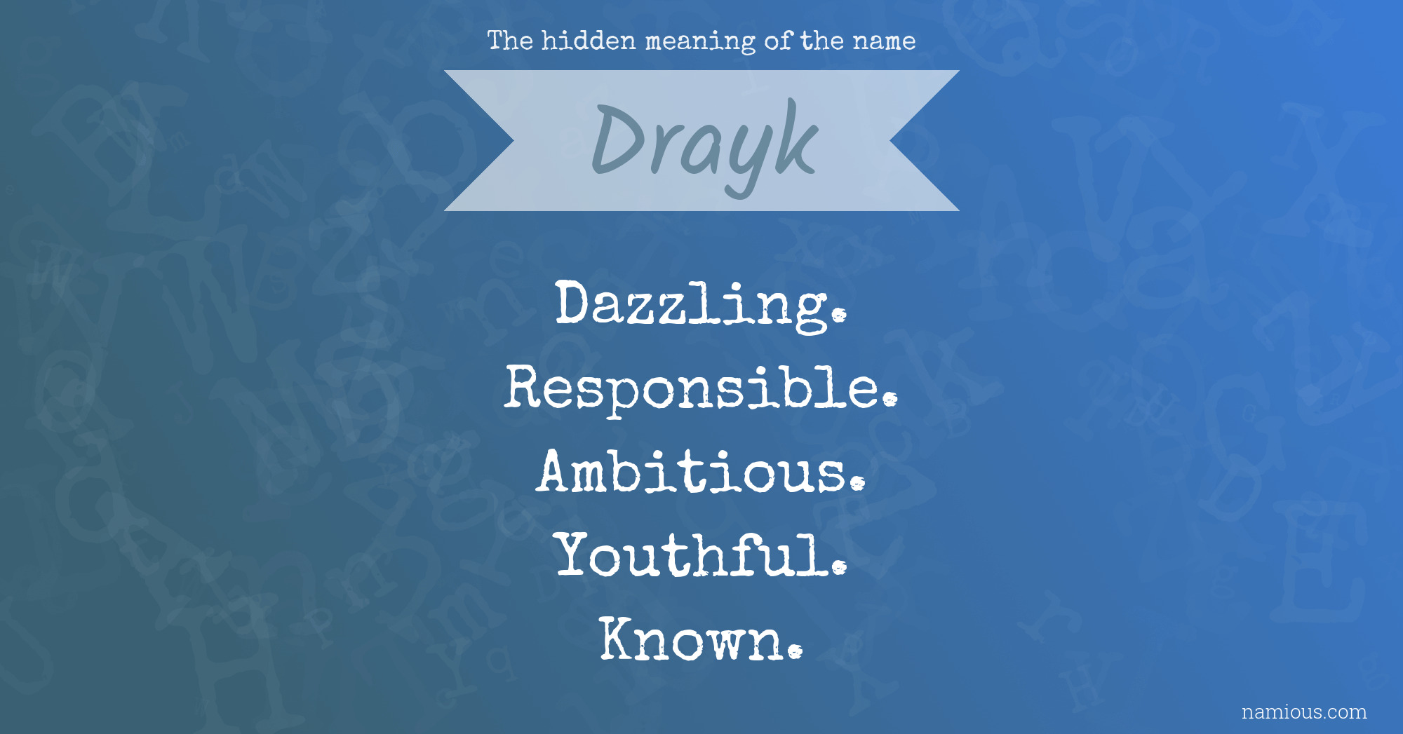 The hidden meaning of the name Drayk