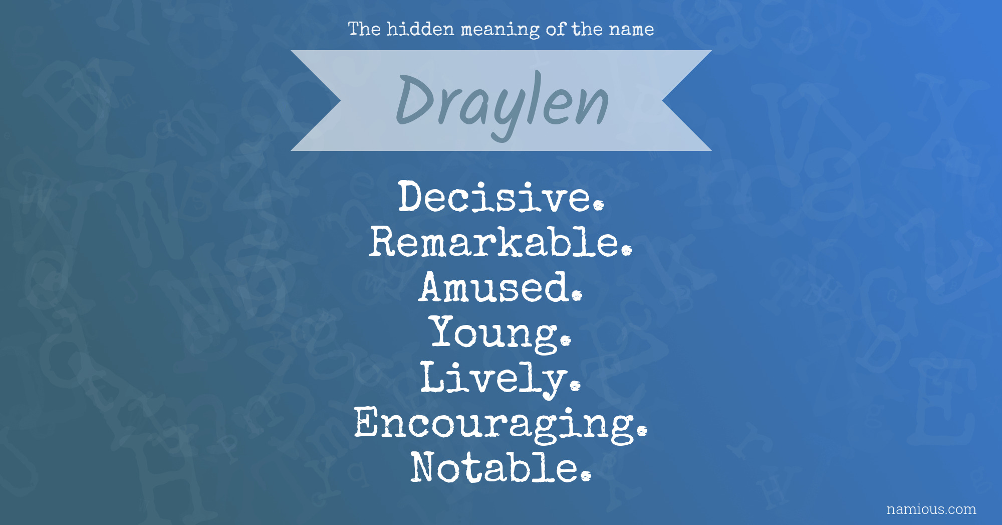 The hidden meaning of the name Draylen