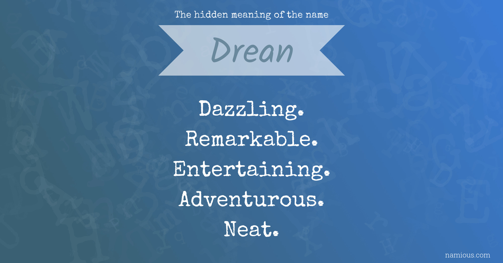 The hidden meaning of the name Drean