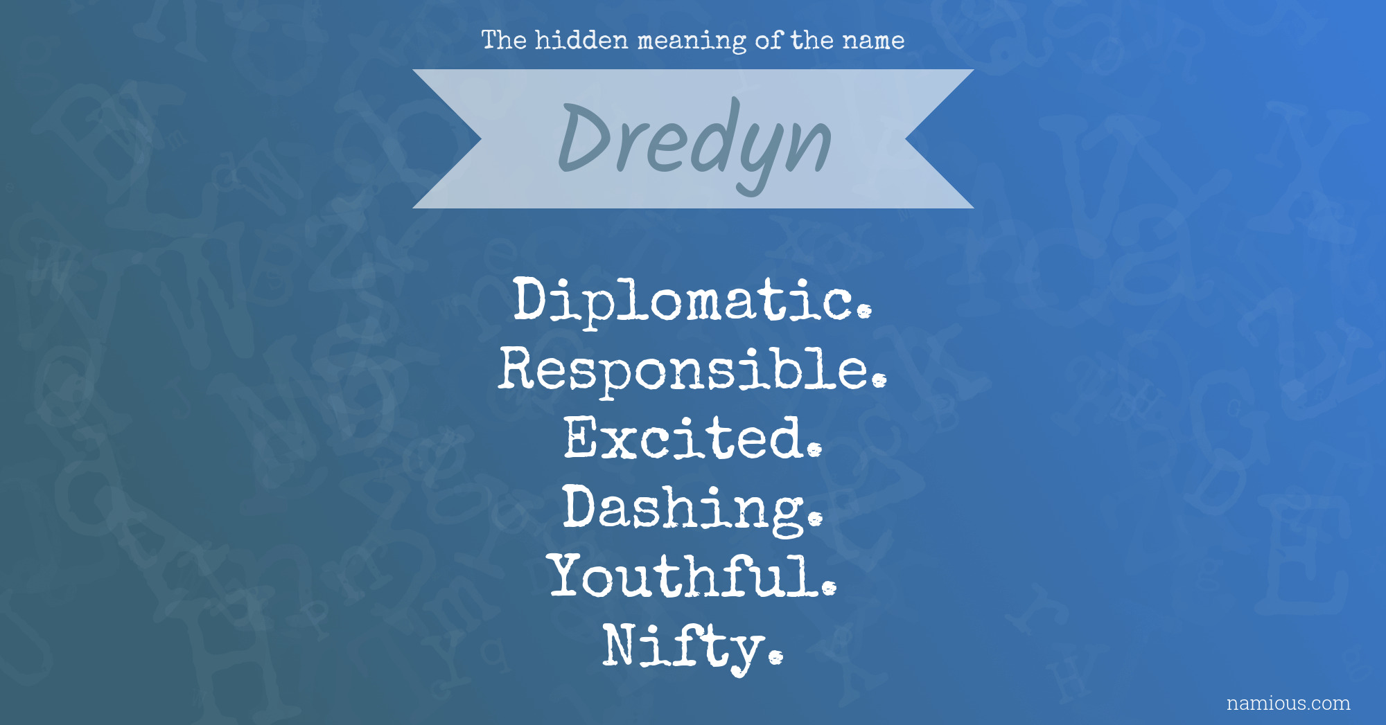 The hidden meaning of the name Dredyn