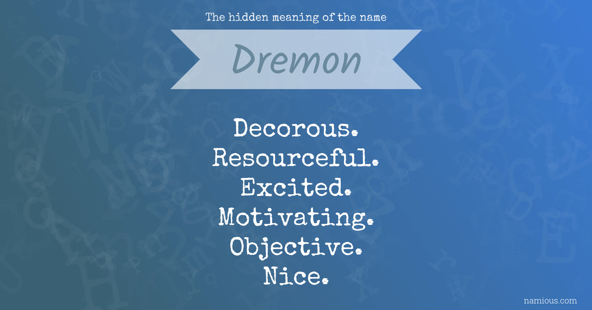 The hidden meaning of the name Dremon