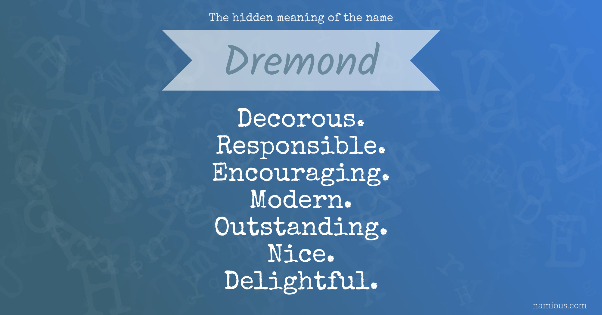 The hidden meaning of the name Dremond