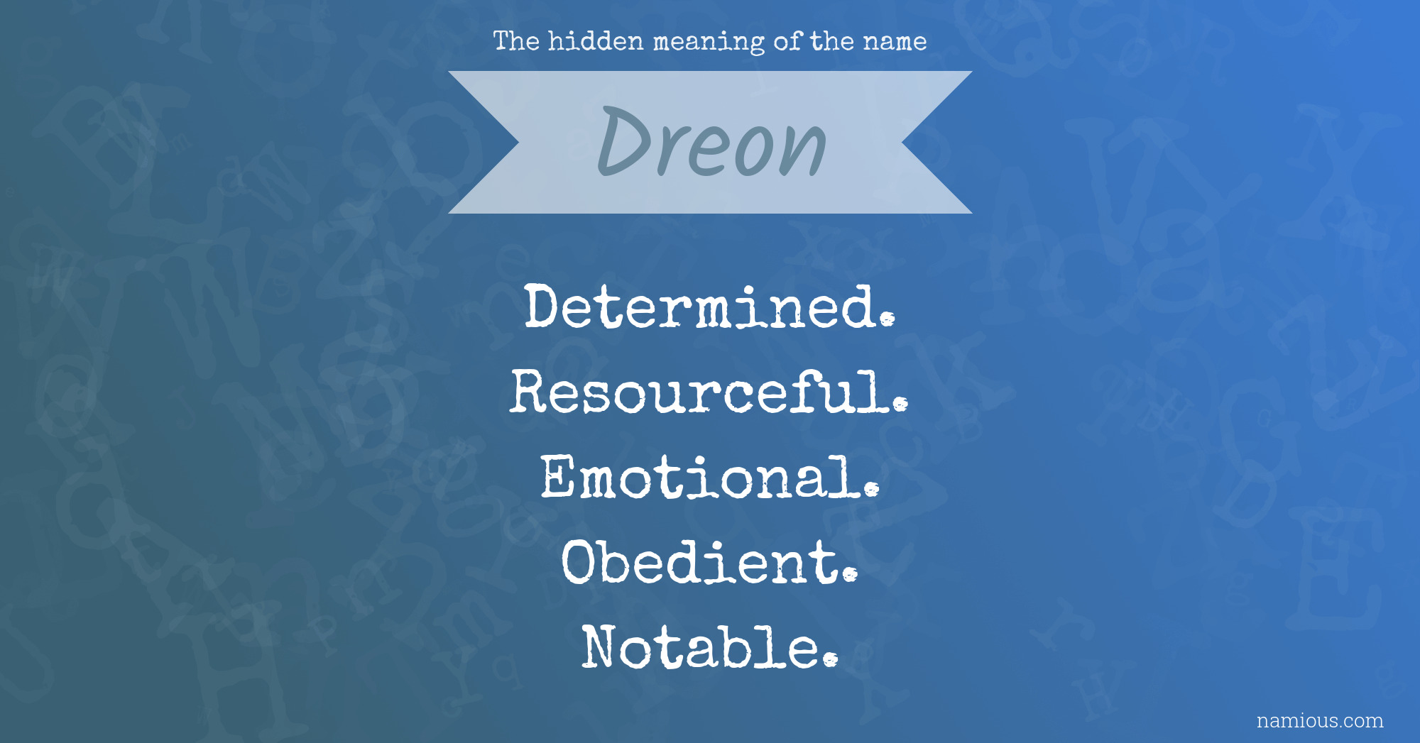 The hidden meaning of the name Dreon