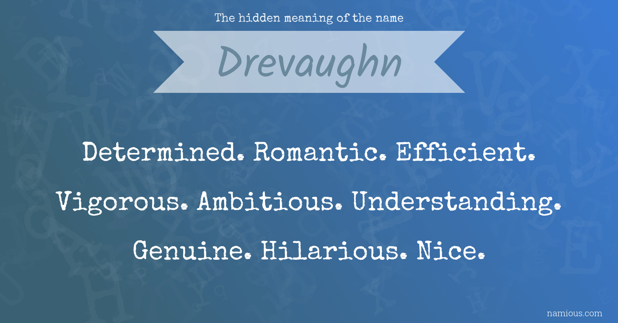 The hidden meaning of the name Drevaughn