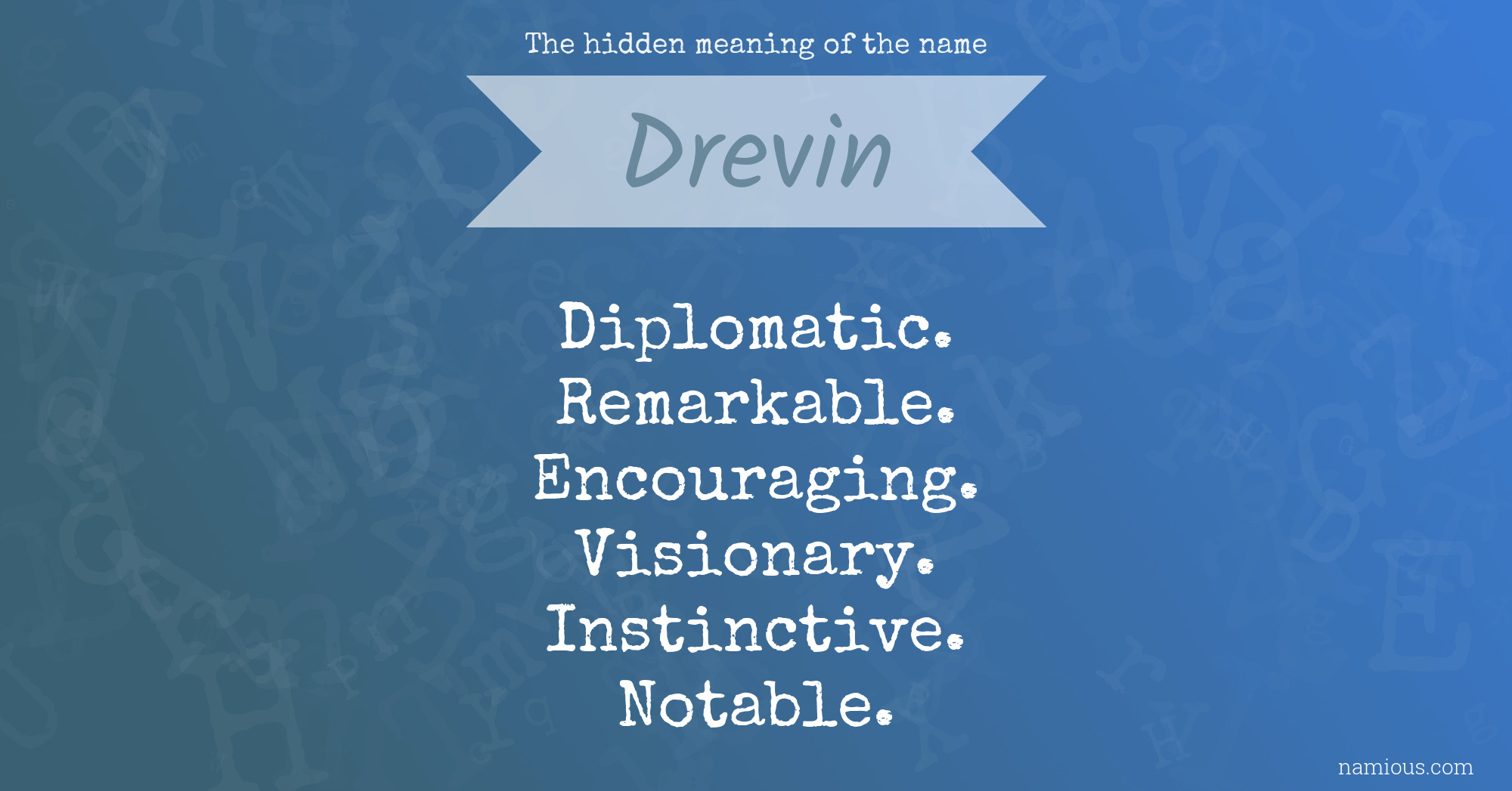 The hidden meaning of the name Drevin