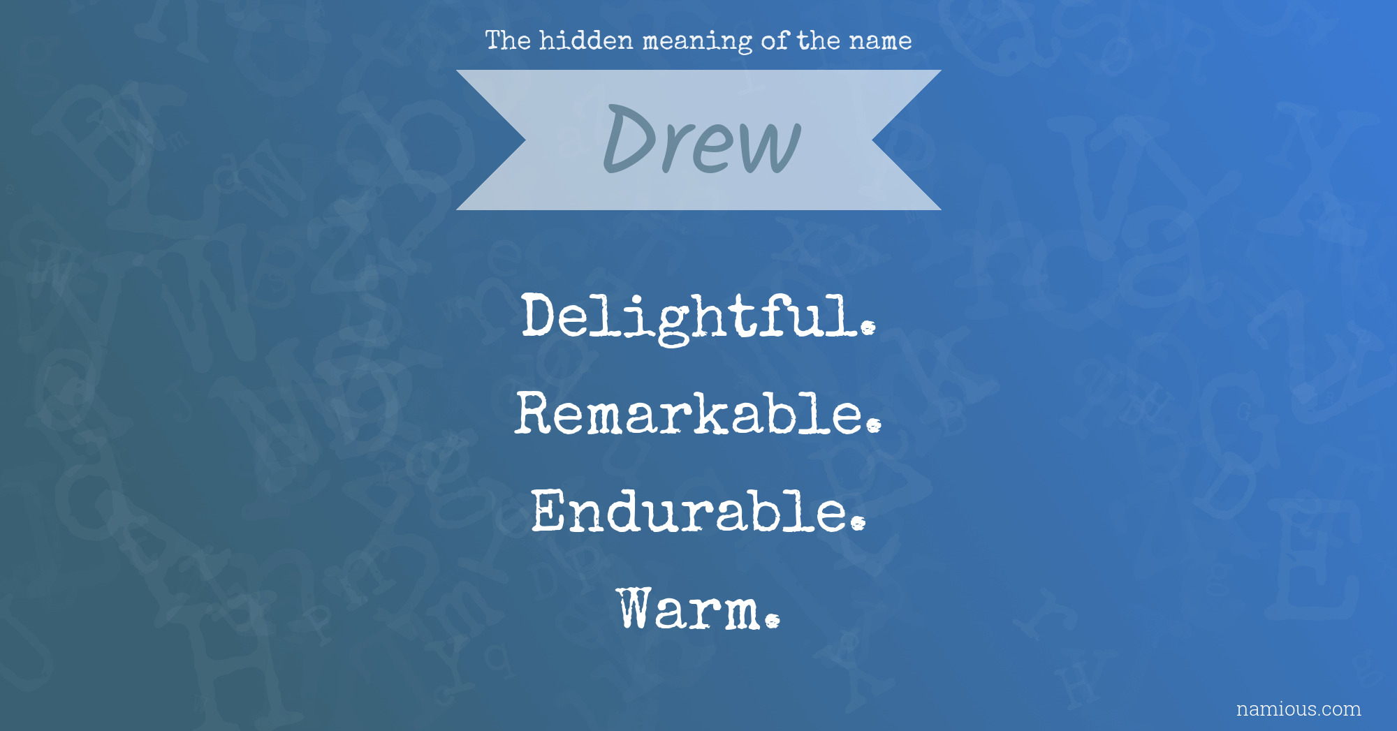 The Hidden Meaning Of The Name Drew Namious