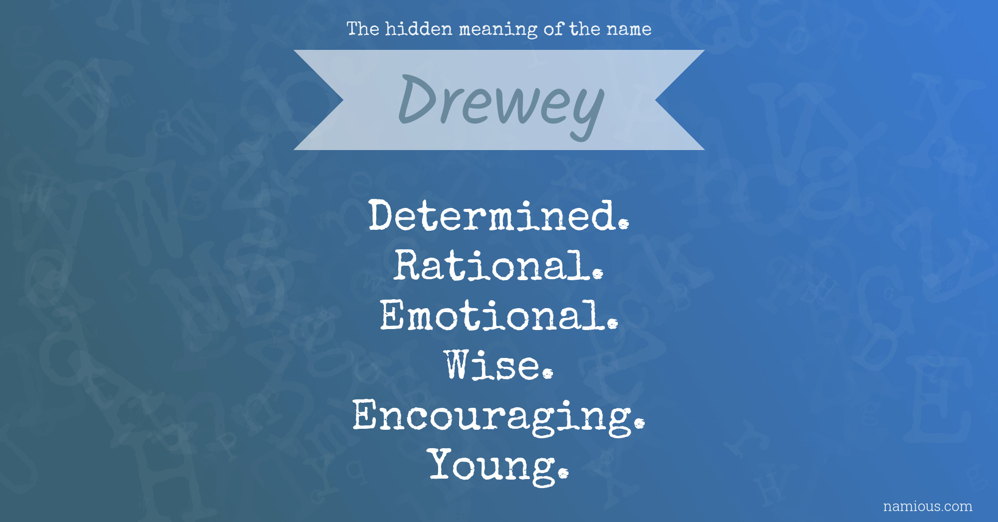 The hidden meaning of the name Drewey