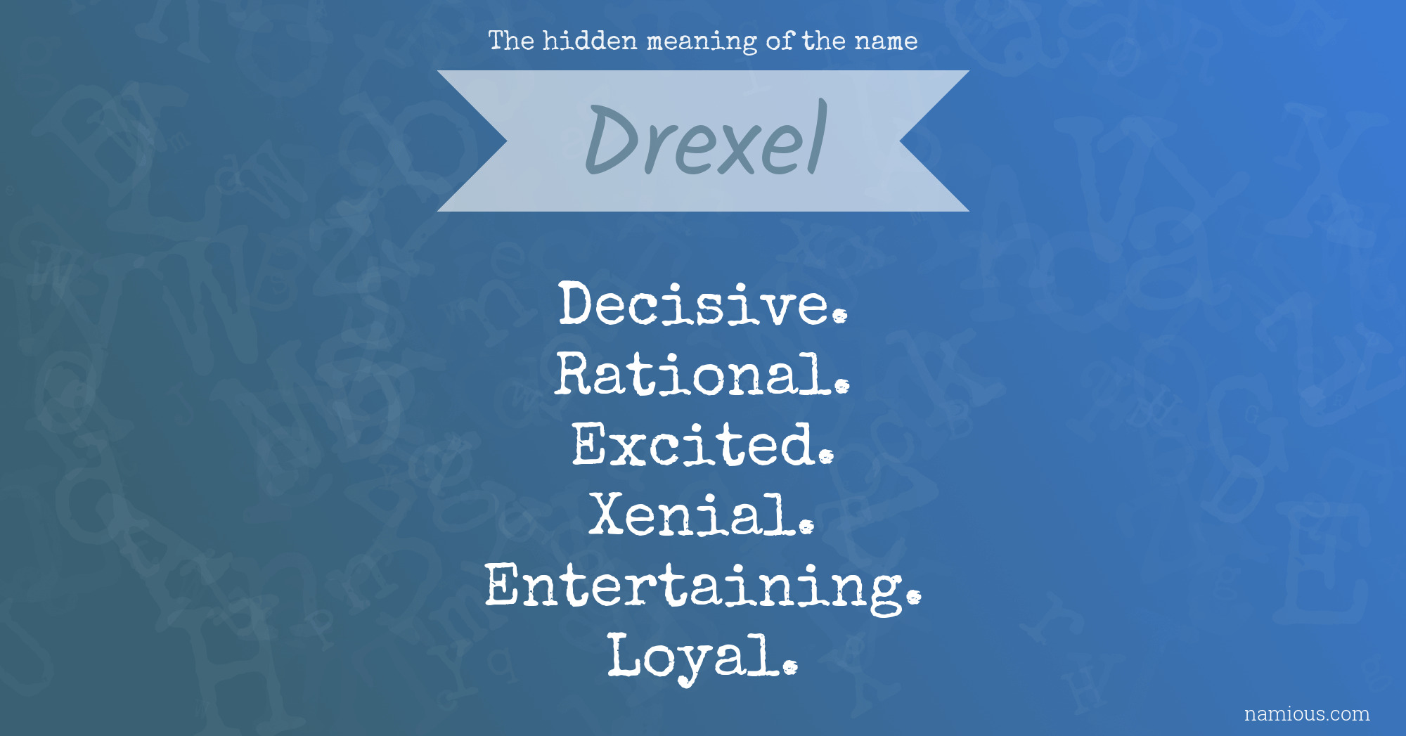 The hidden meaning of the name Drexel