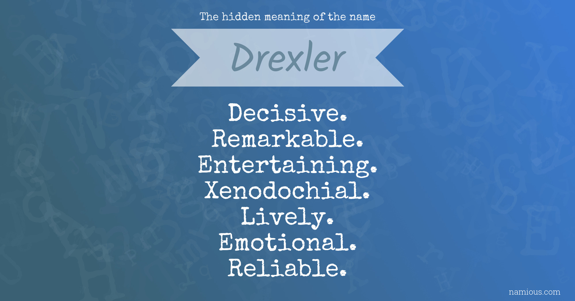 The hidden meaning of the name Drexler